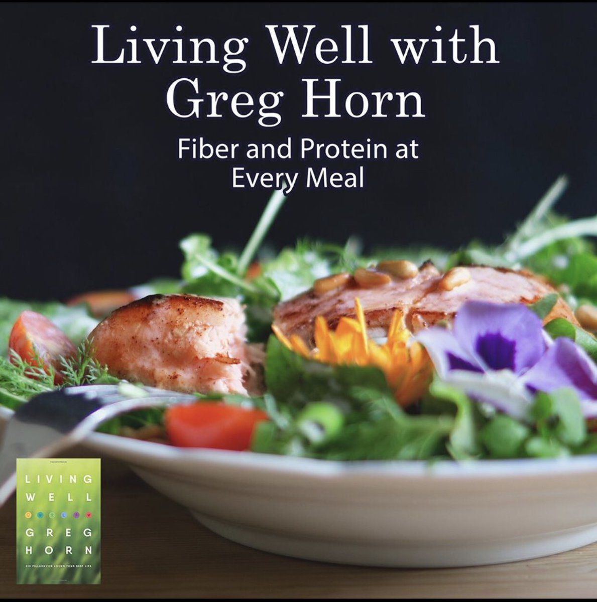 Living Well host Greg Horn explores the importance of combining protein and fiber at every meal as a key to digestive happiness and health. Listen now and start living your best life today!  greghorn.com/podcast/ #LivingWell #Protein #Fiber #DigestiveHealth