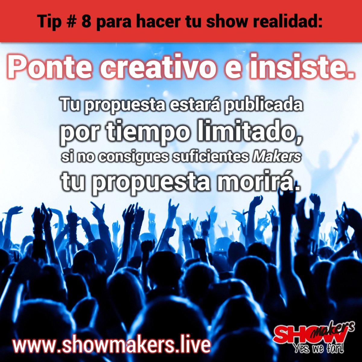 SHOWMakersLive's tweet photo. Tip 8️⃣ para hacer tu show realidad.

¡PONTE LAS PILAS, TU PROPUESTA NO ESTARÁ AHÍ PARA SIEMPRE!

¡A moverse Makers! Insiste y promueve constantemente tu propuesta.
El poder está en tus manos 💪🏻
https://t.co/xLbSmToTv3

Somos https://t.co/9Qw8ggA0YT, #YesWeFan! 🤘 https://t.co/DS0ObSa43W
