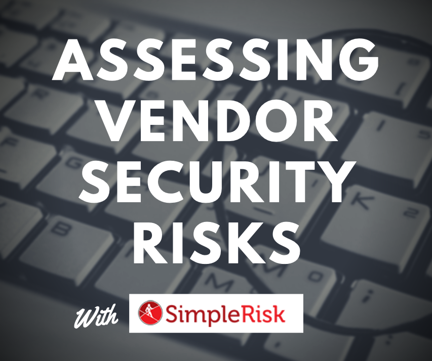 simpleriskfree's tweet photo. Assessing Vendor Security Risks (with SimpleRisk) https://t.co/C7bzOl4BWI @SimpleRisk #SimpleRisk https://t.co/XmsTXUiuVm