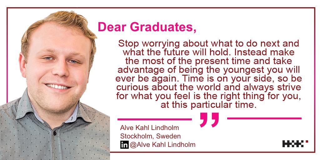 Stop worrying so much! <a href="/hksweden/">H+K Sweden</a>'s Alve Kahl Lindholm is embracing all the future may hold and wants news graduates to do the same. Check out his quote below + read all the H+K post-grad advice here: bit.ly/2JW0RRC #DearGraduates #HKfamily