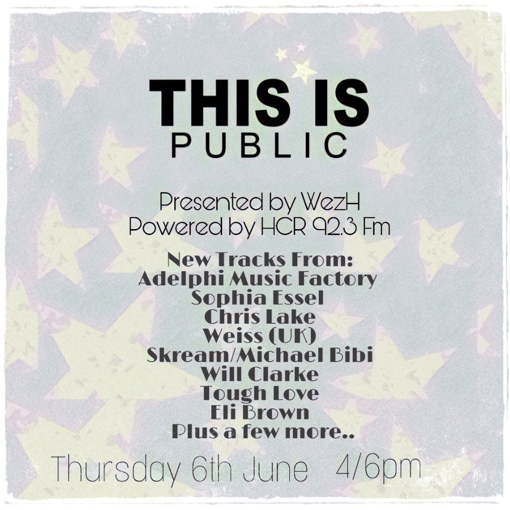 Episode 75
Tomorrow 4/6pm
Presented by <a href="/DjWezH/">WezH</a> 
Powered by <a href="/HCR923fm/">Halton Community Radio 92.3FM</a> 
New tracks From: <a href="/AdelphiMusicFac/">Adelphi Music Factory</a> @sophiaessel_dj <a href="/chrislake/">Chris Lake</a> @Weiss_UK <a href="/I_Skream/">Oliver Jones</a> <a href="/MichaelBibi1/">Michael Bibi</a> <a href="/djwillclarke/">Lil' Clarkie</a> <a href="/toughlovemusic/">Tough Love</a> <a href="/Elibrownbeats/">Eli Brown</a> &amp; loads more.. #THISISPUBLIC #Ep075