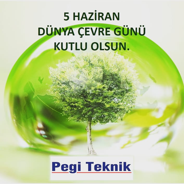 5 Haziran Dünya Çevre Günü Kutlu Olsun. #pegiteknik #dunyacevregunu #çevredanışmanlık