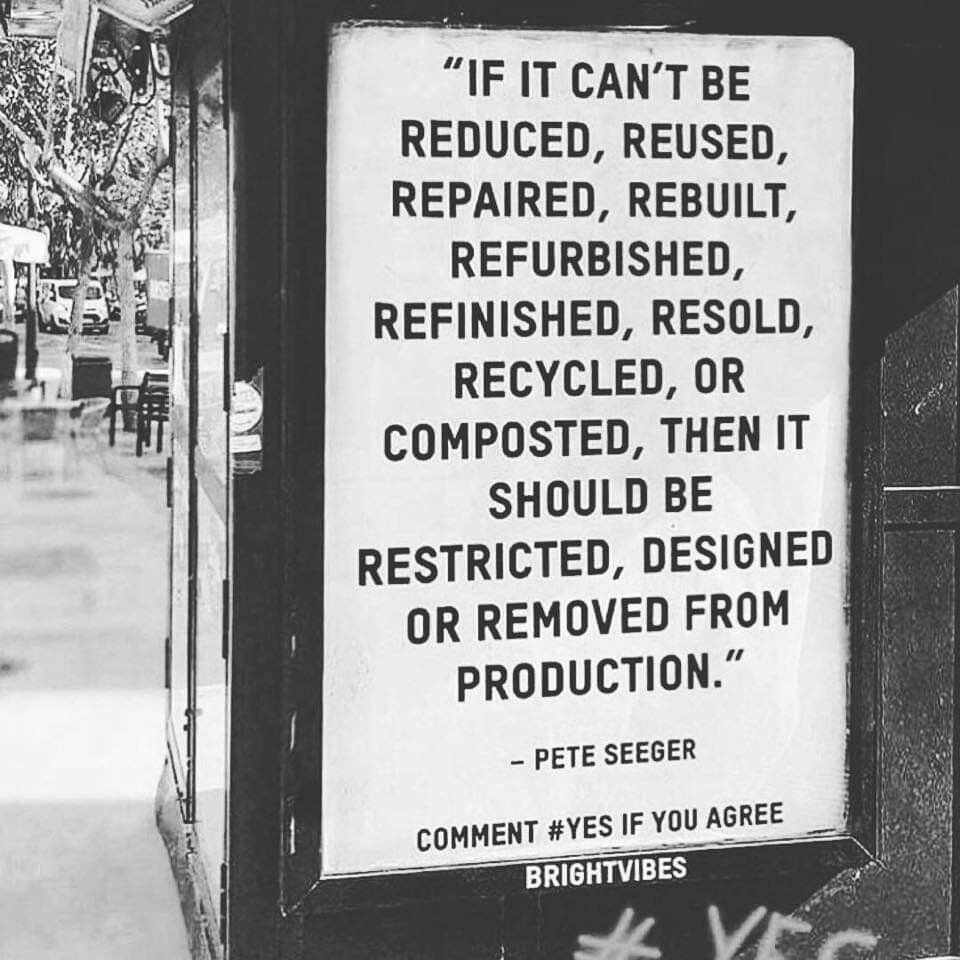 HansLak's tweet photo. If it can't be reduced, reused, repaired
Rebuilt, refurbished, refinished, resold
Recycled or composted
Then it should be restricted, redesigned
Or removed from production  Pete Seeger 
Comment and or 
Retweet if you agree!
We need a circular future!
#circulareconomy
#Circular https://t.co/X9F4auFsE7