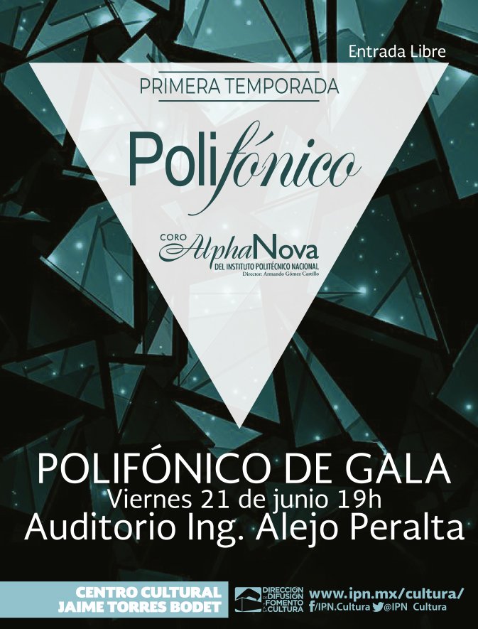 #Polifónico 20 Aniversario del <a href="/CoroAlphaNova/">Coro Alpha Nova IPN</a> del <a href="/IPN_MX/">IPN</a>: #PolifónicoDeGala. Último concierto de la Primera Temporada 2019. bit.do/eUjoW

📅 Junio/21. ⏰ 19:00 h. 📍 #AIAP del #CCJTB. 🎟️ #EntradaLibre.

#ElPoliTambiénEsCultura.