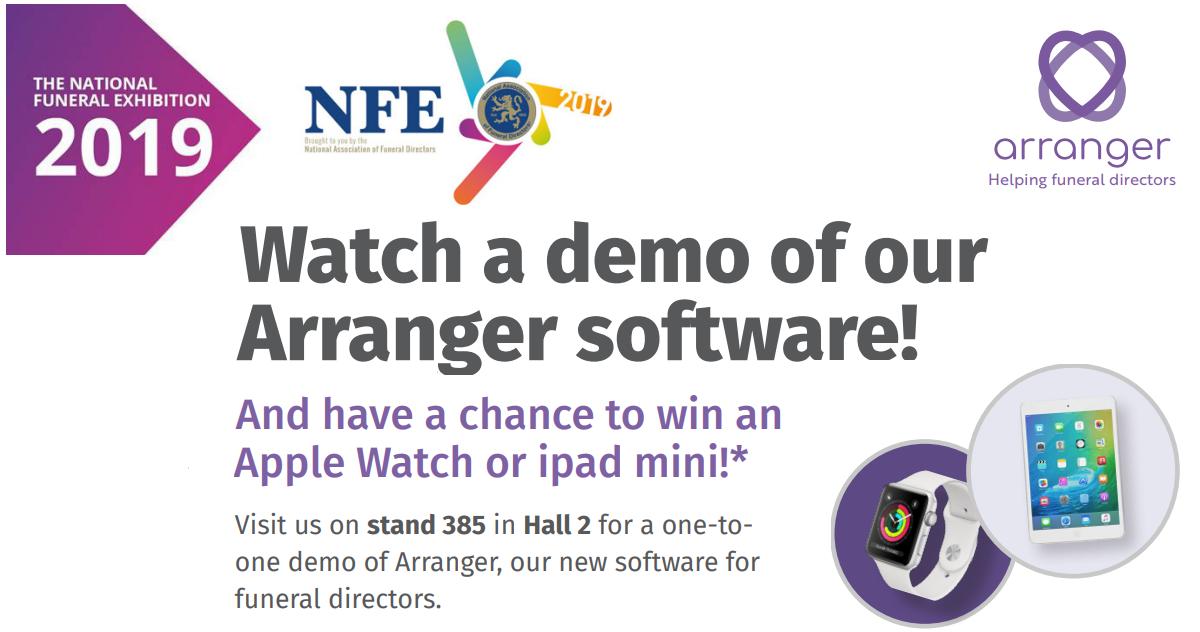Watch a one-to-one demo of Arranger at the National <a href="/Funeral_Exhibit/">National Funeral Exhibition 2024</a> 2019 and be entered into our prize draw to win an Apple Watch or iPad mini. Visit Arranger on stand 385 in the hall. #NFE2019