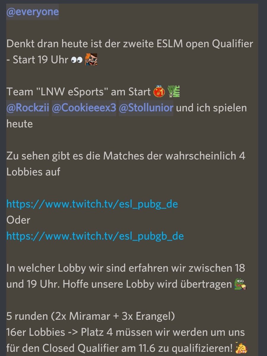 Moin Leude 🤗 

Heute ist es soweit zweiter Qualifier für die #ESLMeisterschaft - Ziel Top4🤪

Team "LNW eSports" ist ready 😎
<a href="/xRockzii/">Rockzii</a> <a href="/stollunior/">Stollunior</a> <a href="/C00kieeex3/">Cookieeex3</a> und ich (Sub:<a href="/coPPymit2P/">coPPy</a>) 🤩

#PUBG <a href="/ESLPUBG/">ESL PUBG</a> <a href="/PUBG_DE/">PUBG: BATTLEGROUNDS Deutschland 🇩🇪</a> 

Start 19 Uhr - Feuert uns im Chat an 😊🤗 seeya!!!