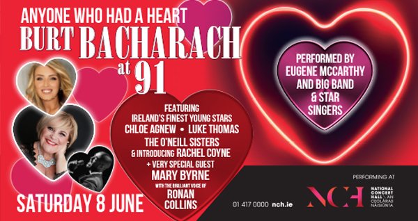 This Saturday 8 June in <a href="/NCH_Music/">National Concert Hall</a> 
Burt Bacharach at 91, featuring some of Ireland's greatest vocalists <a href="/MaryByrneMusic/">Mary Byrne</a> <a href="/ChloeAgnew/">Chloë Agnew</a> <a href="/ONeillSisters/">The O'Neill Sisters</a> Ronan Collins, Luke Thomas &amp; introducing Rachel Coyne. 
*Limited tickets available here:  bit.ly/2GTtwoe