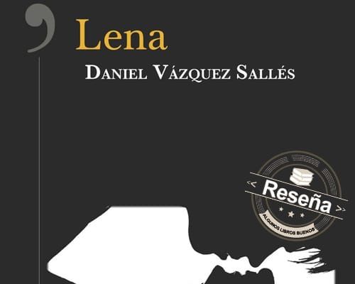 AlgunosLibrosB's tweet photo. #RememberBooks Reseña: Lena @AlrevesEditor | Algunos Libros Buenos https://t.co/aymMIIre5j https://t.co/vcrAqcim15