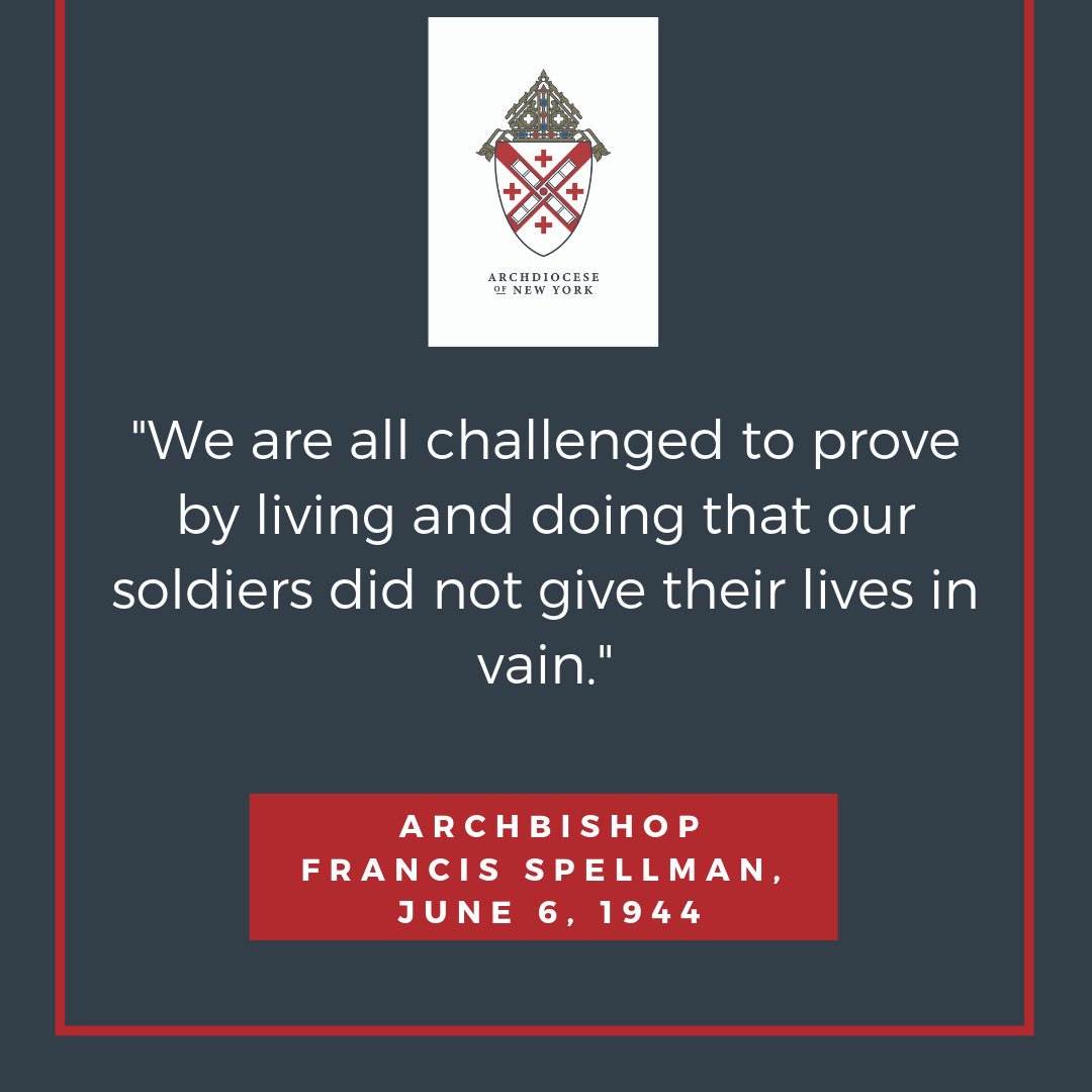 Today, on #DDay75thAnniversary we remember the brave Americans who worked with our Allies on the beaches of Normandy to make our world a safer place. These words from Archbishop Francis Spellman of <a href="/NY_Arch/">Archdiocese of New York</a> on June 6, 1944, remind us of what we owe their sacrifice