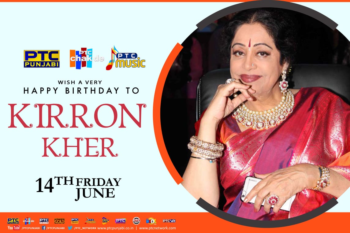 PTC Network wishes Kirron Kher very happy birthday and a great life ahead.   