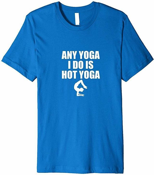 AlexFel6's tweet image. Any Yoga I DO Is Hot Yoga #hotyoga amzn.to/2TF9rEO Visit bit.ly/coolteesusa