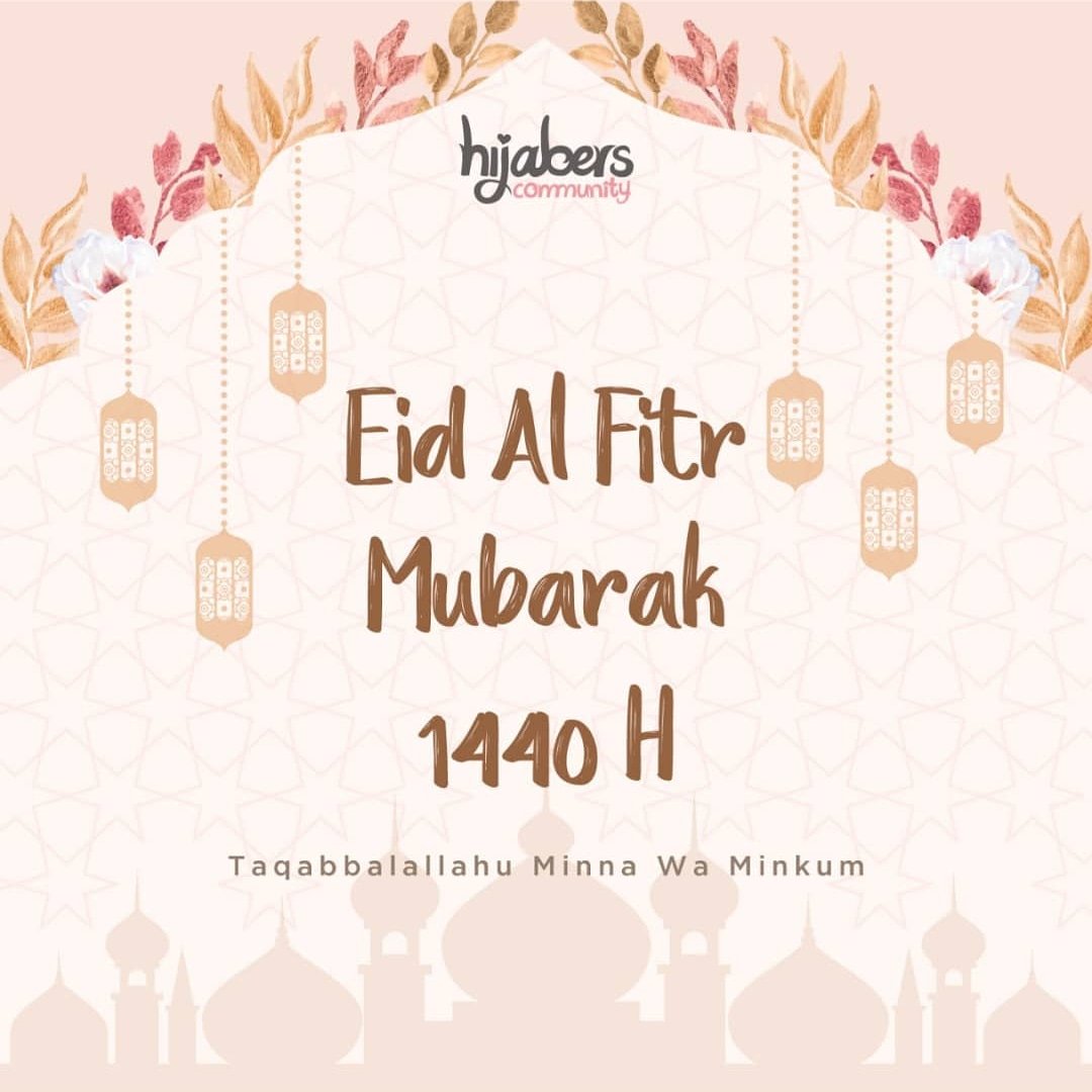 Dengan penuh kerendahan hati perkenankan kami menghaturkan: 
Selamat Idul Fitri 1 Syawal 1440 H

Taqobbalallahu minna waminkum barakallahu fiikum

Salam Hijabers community