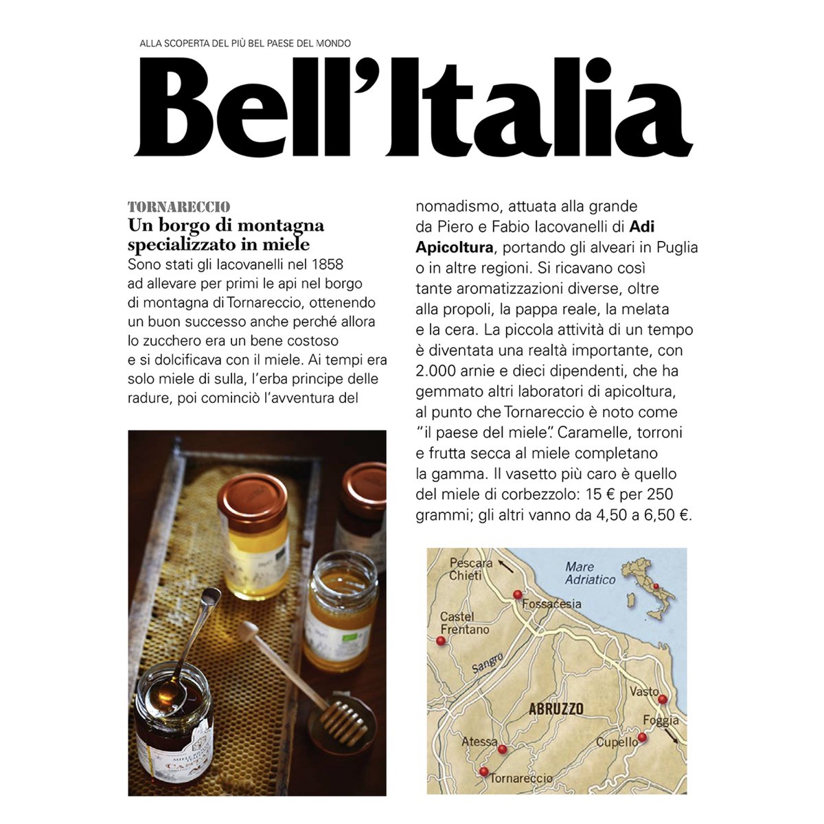 "Bell'Italia" parla di noi, della nostra storia iniziata nel lontano 1858, del nostro #miele biologico e delle eccellenze gastronomiche che rendono l'#Abruzzo una regione speciale!
#adipaicoltura #mielebiologico #biodiversity