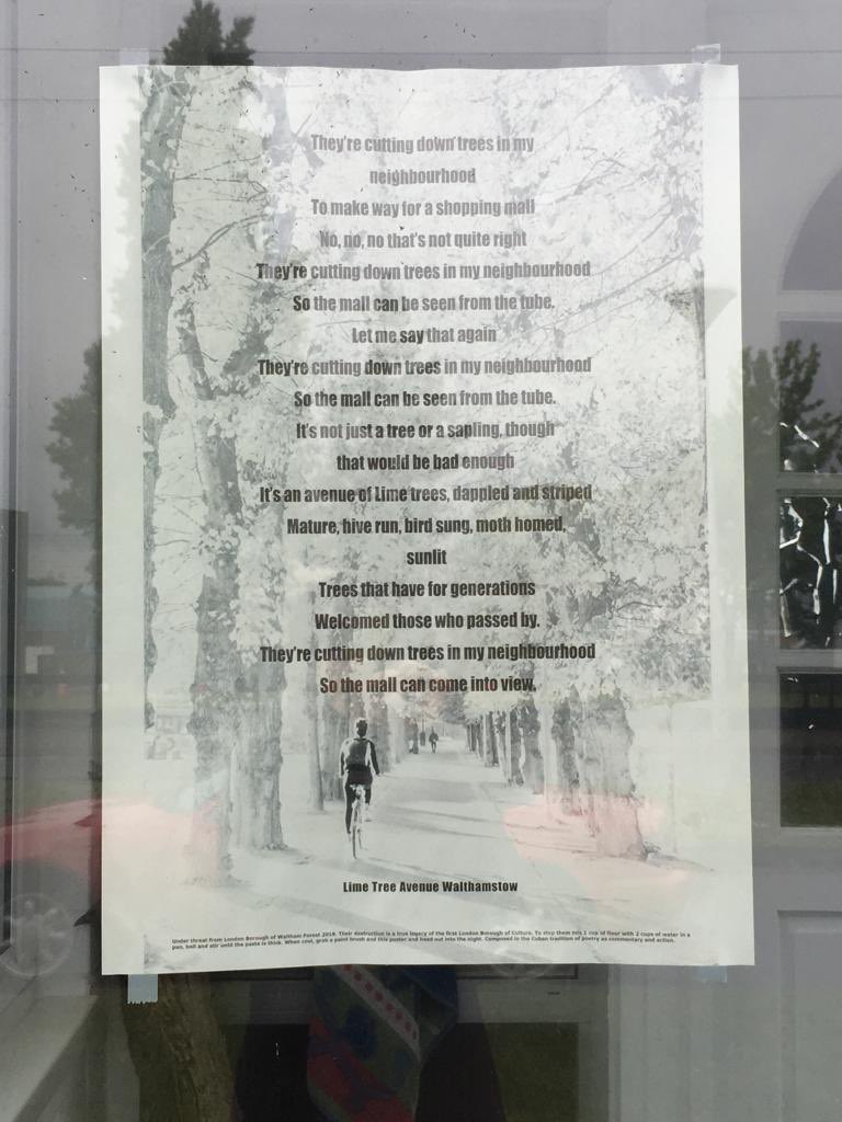 My piece for’ Further Reading Between the Limes’ exhibition to to save the trees in Lime Tree Avenue, Walthamstow from LBWF- ‘London Borough of Culture’. Now fly posted across the borough. Poetry as Action. The writing at the bottom is a recipe for glue.