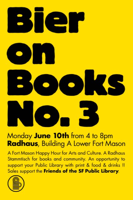 Radhaus_sf's tweet photo. Join us Monday June 10th from 4 to 8pm for Bier on Books No. 3, a @FortMasoninSF Happy Hour for Arts and Culture. A @Radhaus_sf Stammtisch for books and  community. An opportunity to support your Public Library with print &amp; food &amp; drinks !! Sales support the @FriendsSFPL. https://t.co/kU1DSYF0F0