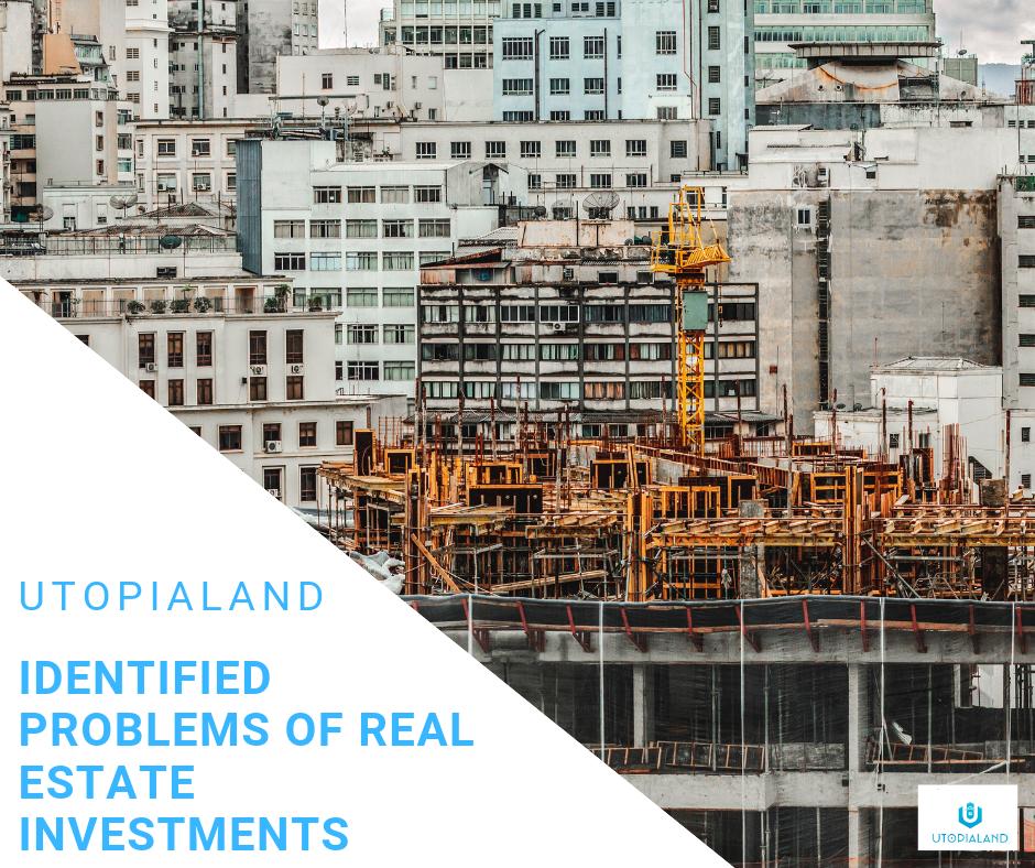 IDENTIFIED PROBLEMS OF REAL ESTATE INVESTMENTS 
Real Estate has been historically considered the best way to preserve wealth. However, the real estate investments today present significant inefficiencies such as lack of accessibility and liquidity. Unfortunately, vast amount