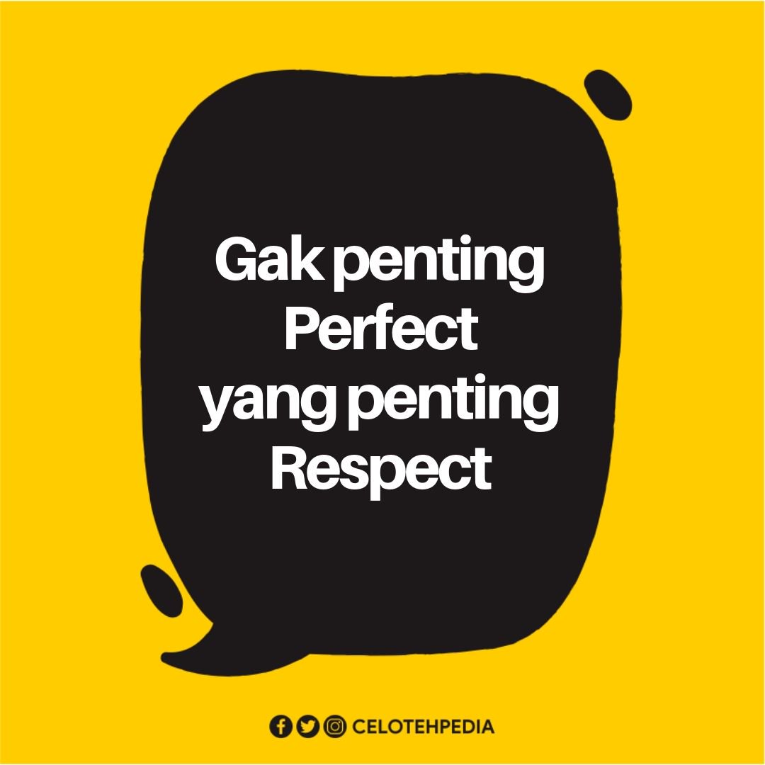 Kata Kata Mutiara Cinta Gak Penting Perfect Yang Penting Respect