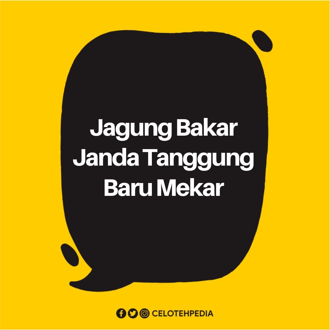 Kata Kata Lucu Jagung Bakar Janda Tanggung Baru Mekar Follow