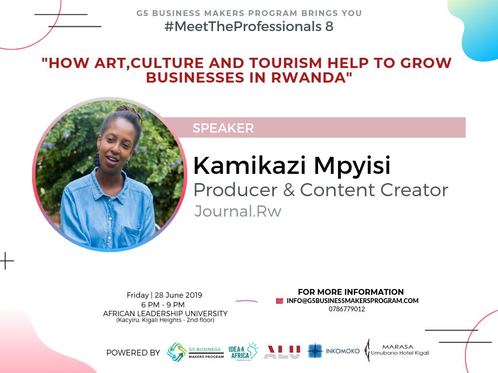 G5BMP's tweet photo. Meet @kami7kazi one of the panelist speakers at #MeetTheProfessionals8 on “How Art, Culture, and Tourism help to grow businesses in Rwanda”, #RwOT Don’t miss on 28th June. Register for your ticket today at https://t.co/2GhJm9MDnE or call 0789851527 https://t.co/MkHtOCRZdM