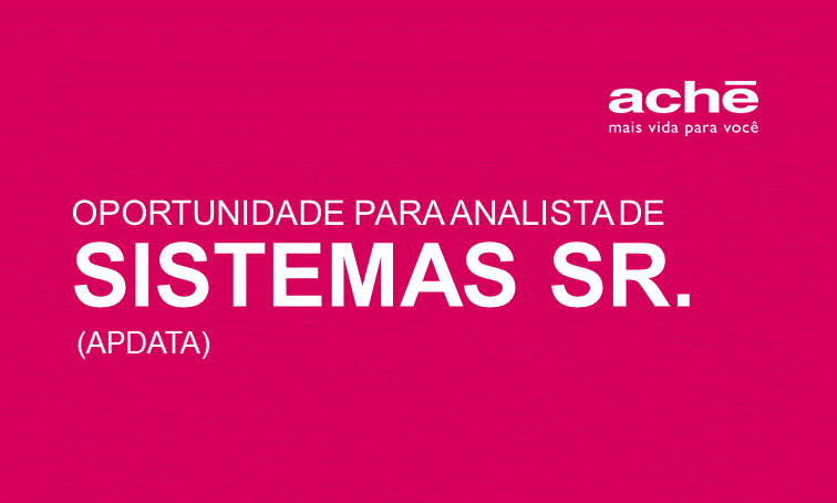 O Aché está com oportunidade para Analista de Sistemas Sênior (APDATA) - lnkd.in/eraPsYF - Atenção: até o dia 17/06/2019.