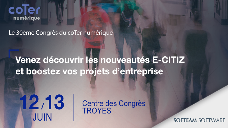 SofteamGroup's tweet photo. 12 et 13 juin : vous serez au #CoterNumerique à Troyes ? Les équipes de @SofteamSoftFr également. Venez les rencontrer et découvrez les nouveautés #ecitiz. #collectivités #servicepublic #TransfoNum https://t.co/888gcZ28qW