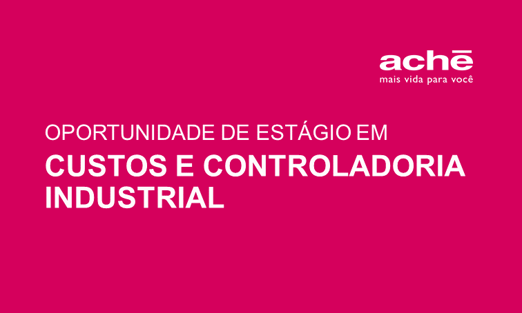 O Aché está com oportunidade de Estágio em Custos e Controladoria Industrial - lnkd.in/e2bYEQR - Atenção: até o dia 13/06/2019.