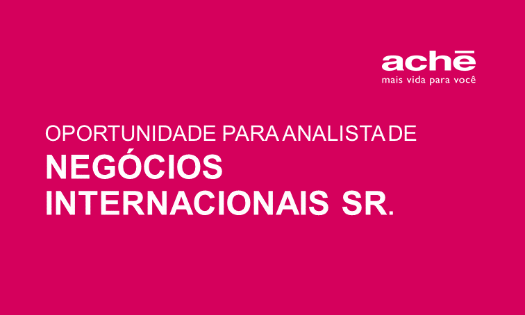 O Aché está com oportunidade para Analista de Negócios Internacionais Sênior - lnkd.in/eCZ7jq9 - Atenção: até o dia 16/06/2019.