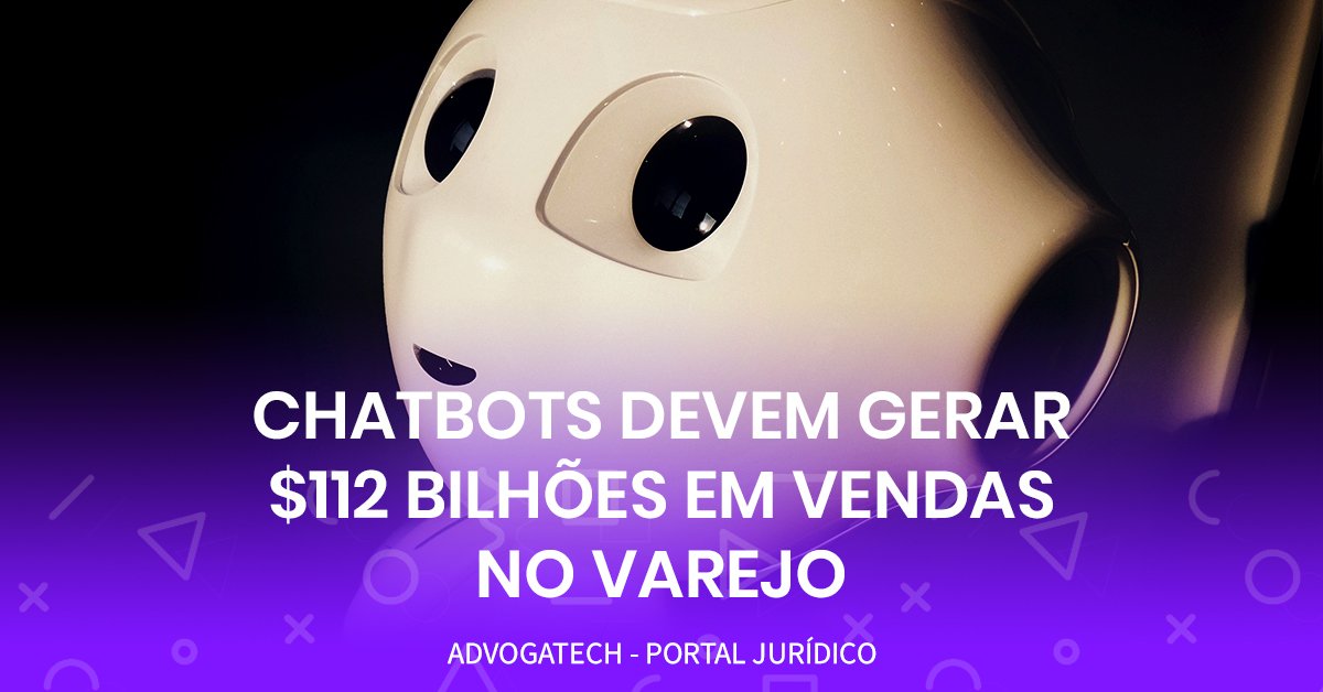 advogatech's tweet photo. Uma projeção da empresa de cibersegurança Juniper, sugere que os chatbots podem trazer até 2023 um faturamento de $112 bilhões de dólares para o setor de varejo.
#inteligenciaartificial #machinelearning #legaltech #lawtech #direitodigital #direito #advogados #lawyer #advogatech https://t.co/HlXrzoX0kb