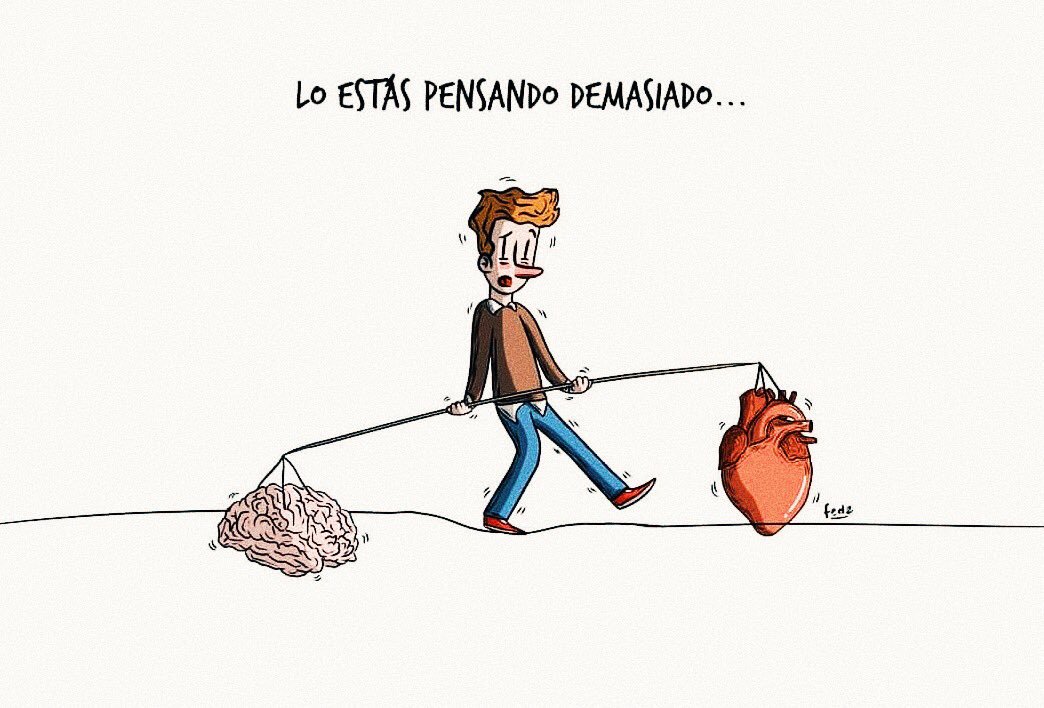 (pensar tanto no es bueno)