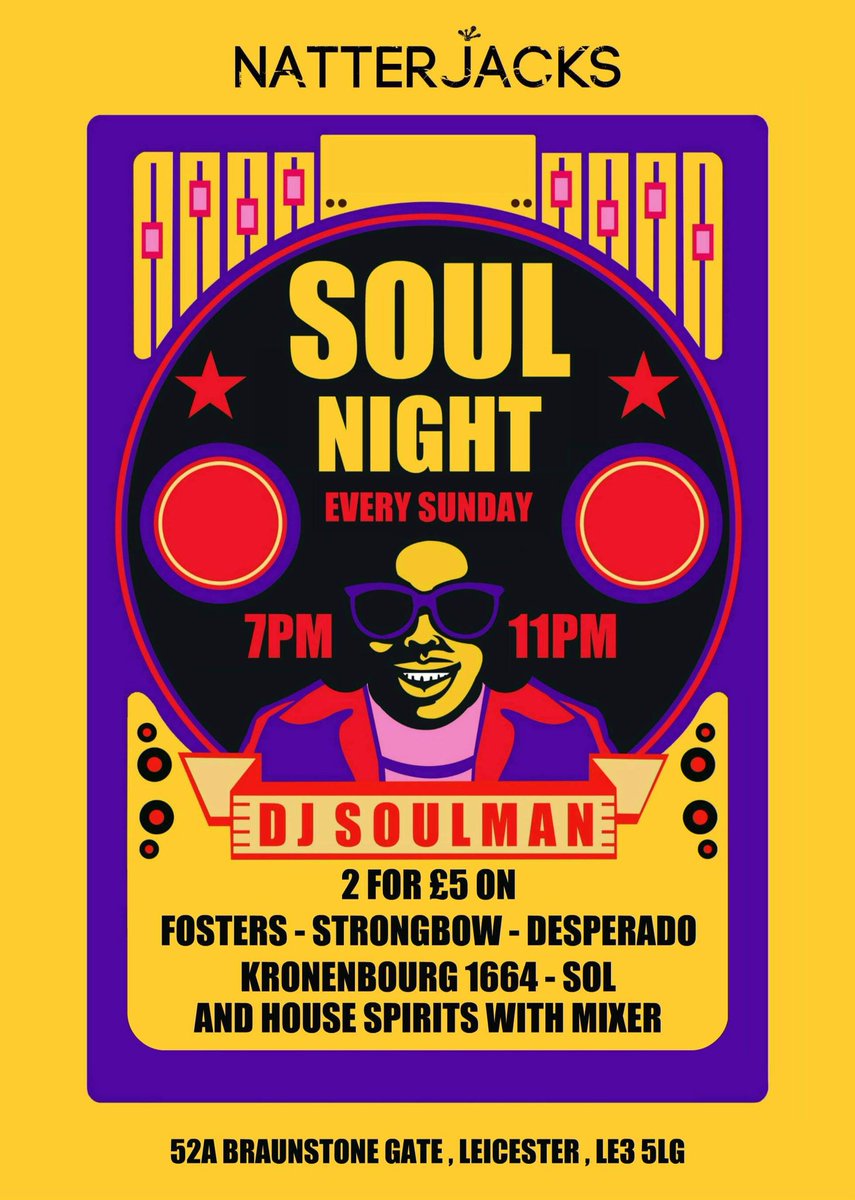 Soul night at natterjacks with DJ SOUL MAN , every Sunday from 7pm

Free entry all night and 2 for £5 on selected drinks
