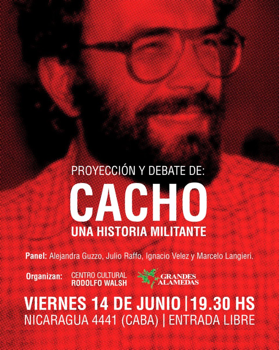 JulioRaffo's tweet photo. INVITACIÓN 

El viernes 14 de Junio se proyectará “Cacho. Una historia militante” en la Casa R Walsh con posterior mesa de debate conformada por Alejandra Guzzo, Ignacio Vélez, Marcelo Langieri y mi persona.
¡Allá nos vemos! https://t.co/Eh7arZWGrv