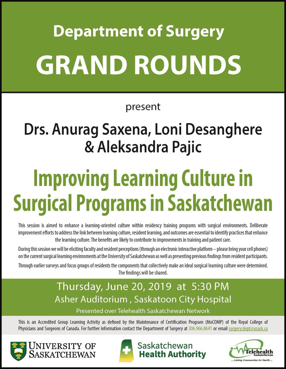 On Thursday, June 20, 2019 USASK Surgery presents Grand Rounds, Improving Learning Culture in Surgical Programs in Saskatchewan, Drs. Anurag Saxena, Loni Desanghere &amp; Aleksandra Pajic, University of Saskatchewan