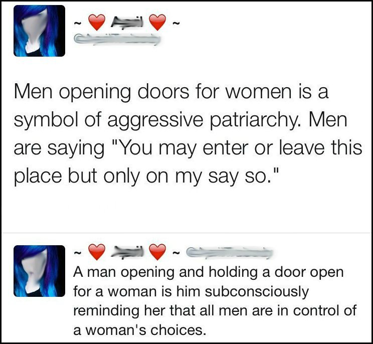 Or maybe men who hold doors are just bein' polite and respectful. Chivalry is dead because feminism killed it. Merica.