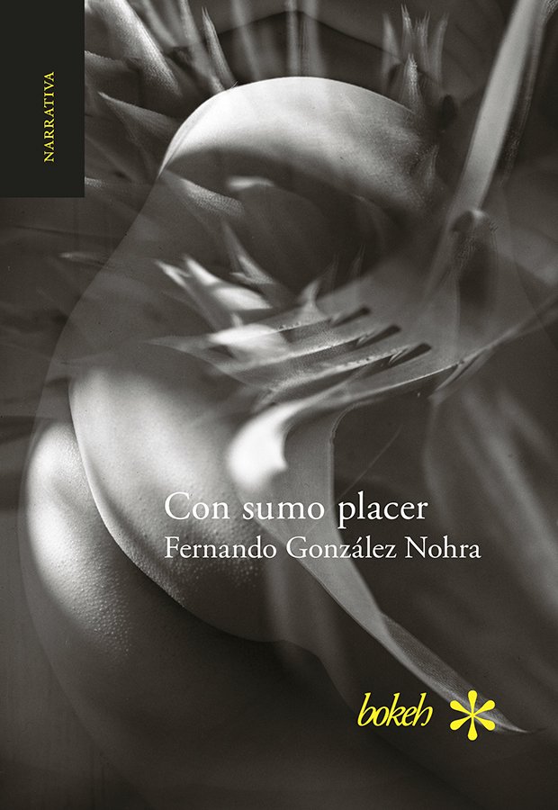 bokeh_press's tweet photo. González Nohra, Fernando (2019): Con sumo placer. Leiden: Bokeh [ISBN 978-94-93156-07-4 | bokeh narrativa | tapa blanda | 180 páginas | 17.50 EUR / 17.50 USD / 17.50 GBP] https://t.co/KhwymX2WHw