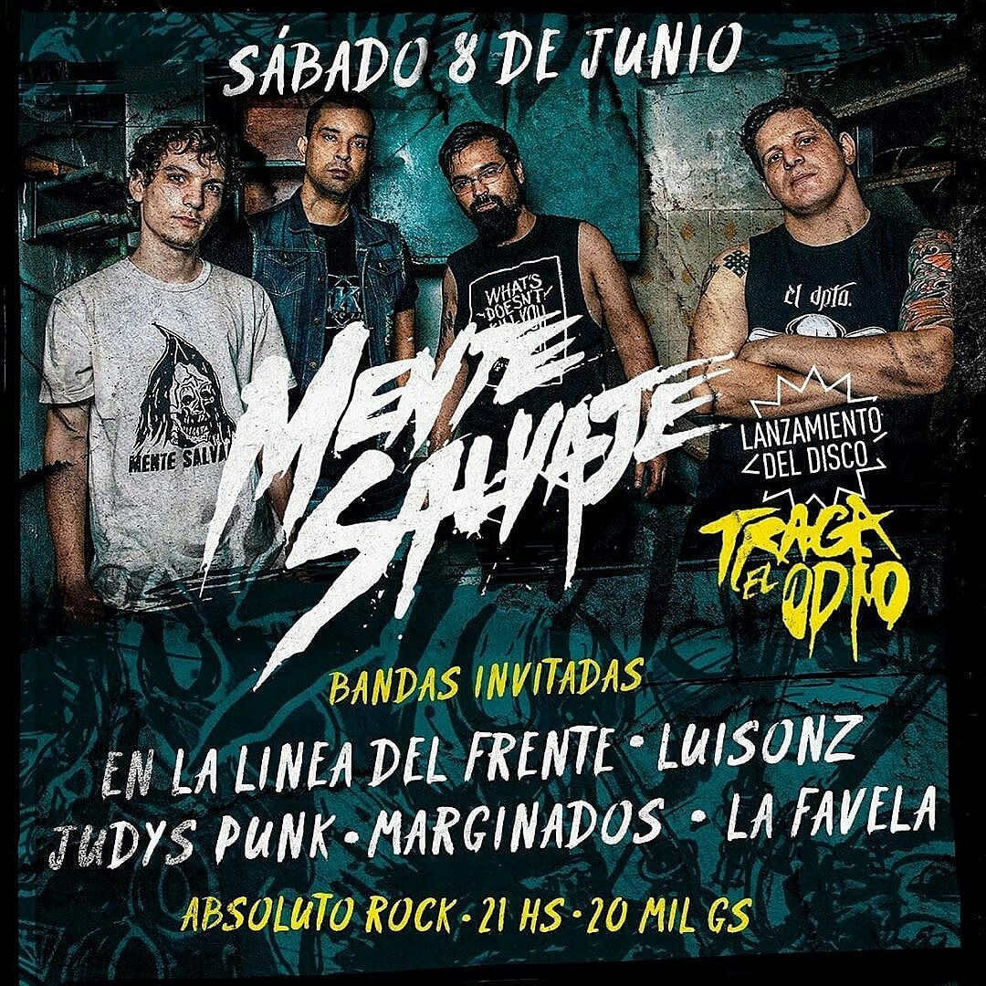 Esta noche Mente Salvaje lanza su disco #TragaElOdio en Absoluto Rock 💥💥💥💥 Bandas invitadas: En la Línea del Frente, Luisonz, Judys Punk, La Favela y Marginados 🎸🎶💥 Entradas a 20.000Gs