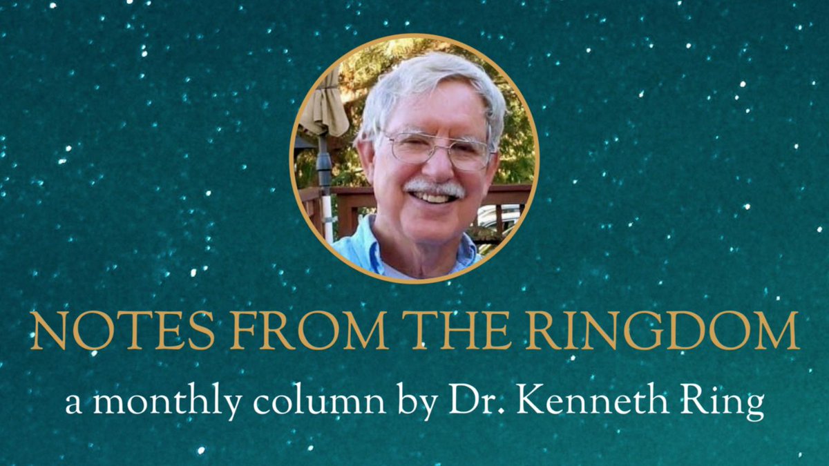 New Illuminating Blog post from Dr. Kenneth Ring! 
theuniversityofheaven.com/blog/7?cid=e9f…