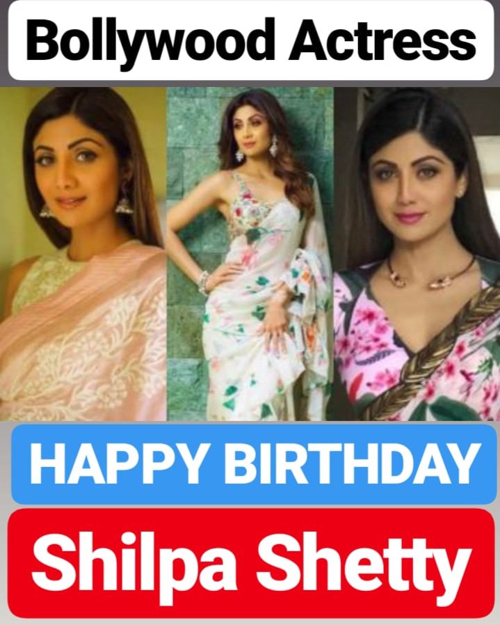 HAPPY BIRTHDAY 
SHILPA SHETTY 