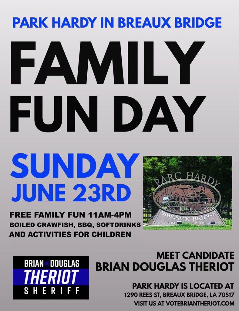 VoteForTheriot's tweet photo. #FamilyFunDay at Park Hardy in #BreauxBridge - Free Family Fun from 11AM to 4PM. #BoiledCrawfish, BBQ, Soft Drinks &amp; Activities for Children! Meet #StMartinParish Sheriff Candidate Brian Douglas Theriot! #ParkHardy is located at 1290 Rees St., Breaux Bridge, La. 70517. https://t.co/W6Cb2fNBQ4