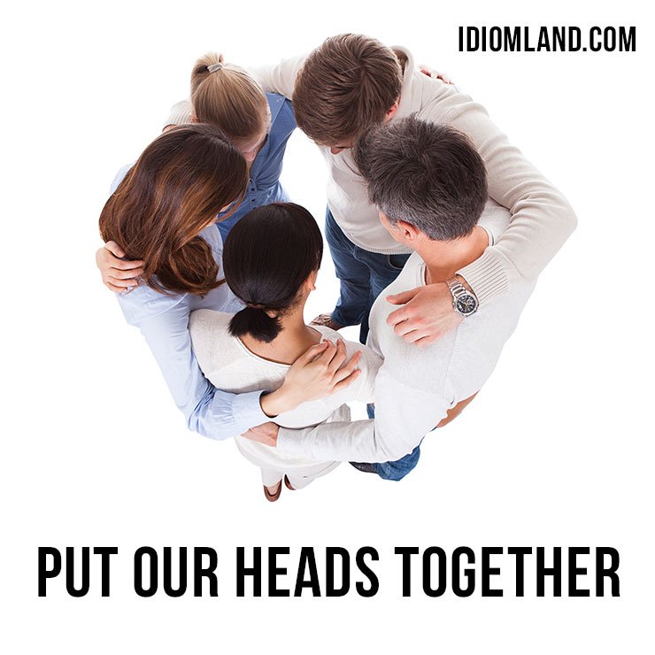 idiomland's tweet photo. Hello guys! 😀 Our #idiom of the day is “Put our heads together“, which means “to discuss or plan something together with other people“.
#english #idioms #putourheadstogether https://t.co/0a4hN5Zk1J