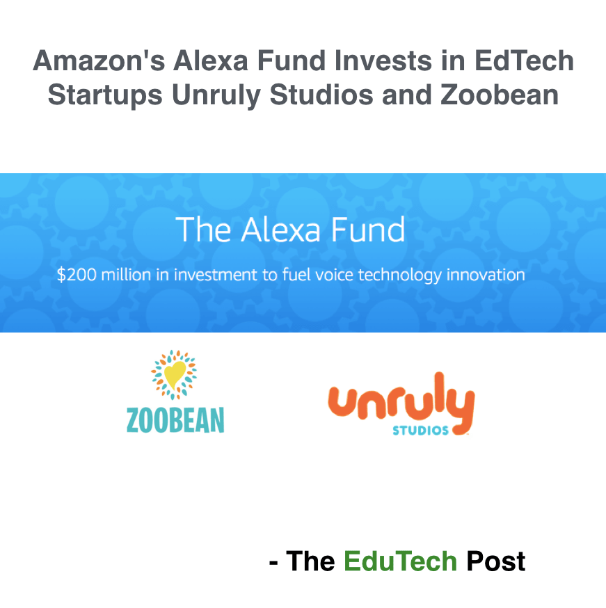 edutechpost's tweet photo. Amazon's Alexa Fund Investment in #EdTech #Startups Unruly Studios and Zoobean
#alexafund #edutechpost #edtechnews https://t.co/Xq5Y2IFexn https://t.co/Yu1zWWX4Bg