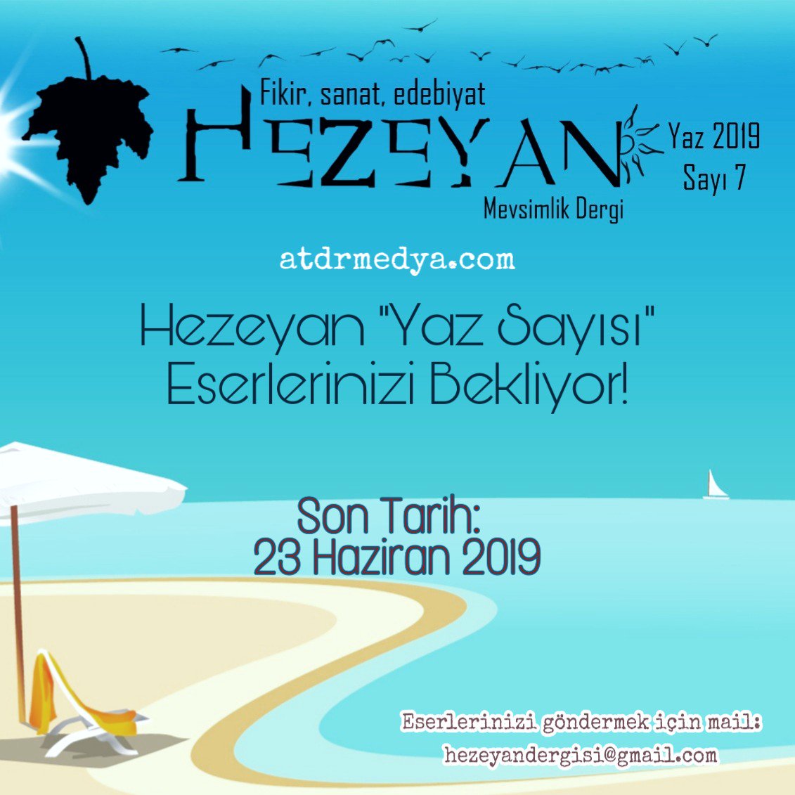 Hezeyan "Yaz Sayısı" sizlerden gelecek yazılarla hazırlıklara başlıyor! 😊
Son tarih; "23 Haziran 2019"
Mail;
hezeyandergisi@gmail.com
🍁