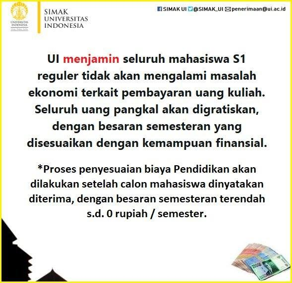 Kuliah di UI mahal? Jalur mandiri di UI mahal? Kata siapa?
Universitas Indonesia MENJAMIN, tidak akan ada mahasiswa S1 REGULER yang mengalami masalah terkait besaran biaya pendidikan. 
Uang pangkal akan digratiskan, dengan biaya semesteran yang disesuaikan kemampuan finansial.