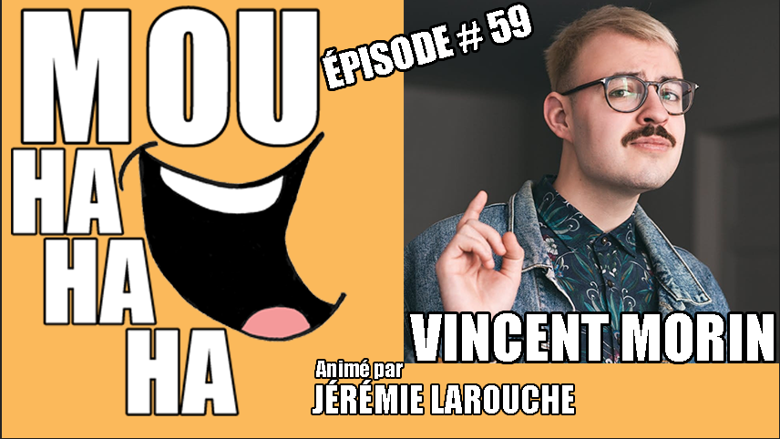 Nouvel épisode de MOUHAHAHA - Vincent Morin aime autant la LHJMQ que Celine Dion <a href="/jeremieLarouche/">Jérémie Larouche</a> -