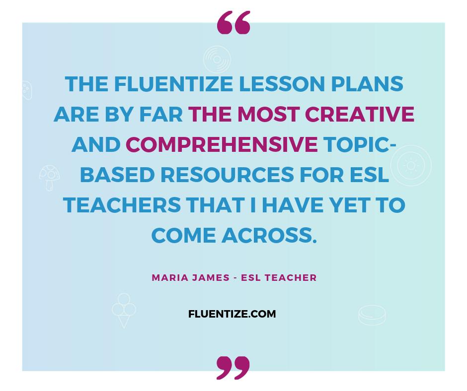 Many thanks to a hard-working ESL teacher, and one of our favorite customers, Maria, for her kind words about Fluentize!