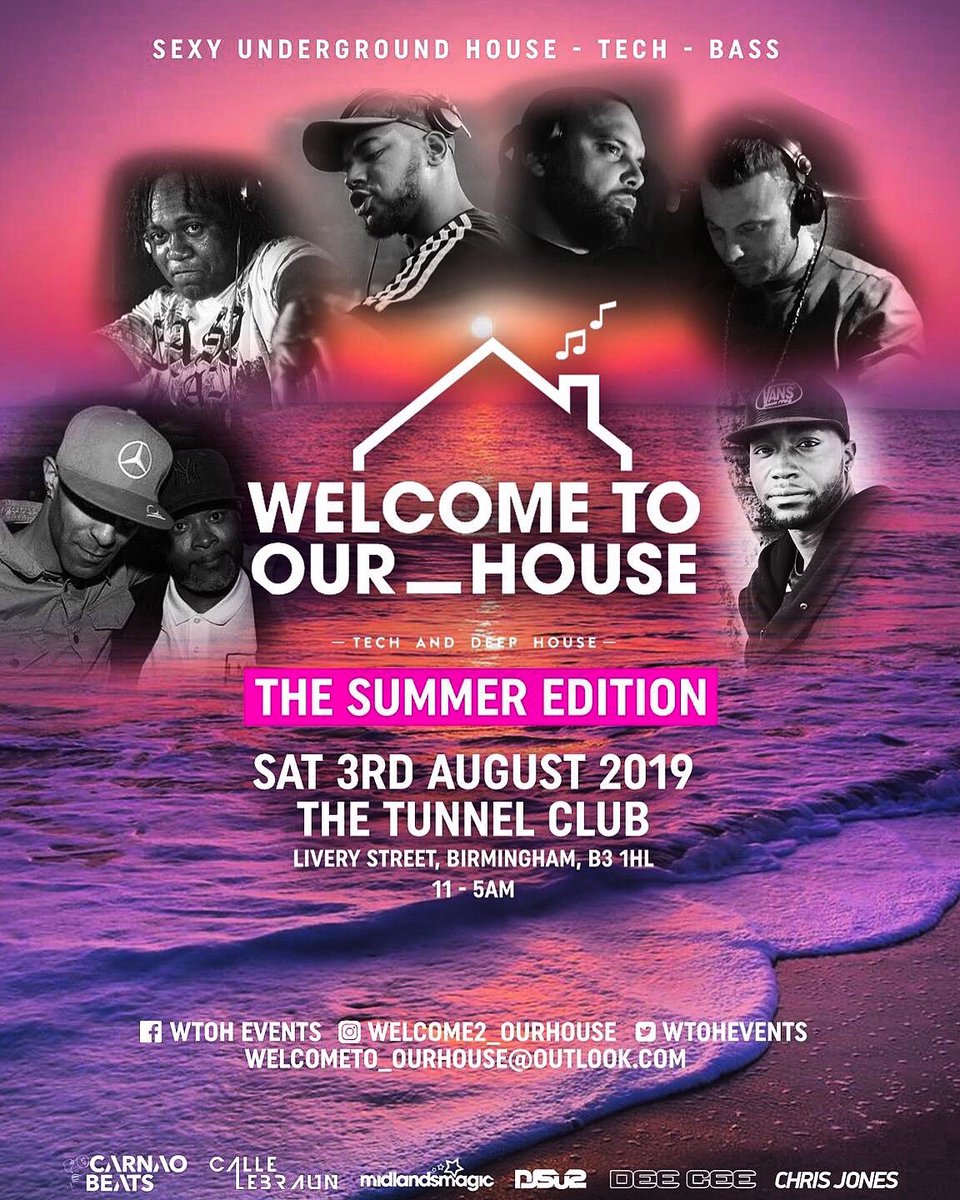 <a href="/WTOHEVENTS/">Welcome To Our House</a> 
Saturday 3rd August 
<a href="/Tunnelclub/">Tunnel Club</a> 

<a href="/CarnaoBeats/">C A R N A O  B E A T S</a> <a href="/CalleLebraun/">💯%BRAUNHAUS</a> <a href="/chris_jonesuk/">Chris Jones (Supa.C)</a> <a href="/midlandsmagic/">Midlandsmagic</a> <a href="/LMDMUSIC72/">iamlmdmusic</a> <a href="/PREDETAmc/">@PREDETAHOST</a> <a href="/DJ_Su2/">IG:DJ Su2</a> @deecee_84 

Early bird tickets released tonight 
<a href="/skiddle/">Skiddle</a>