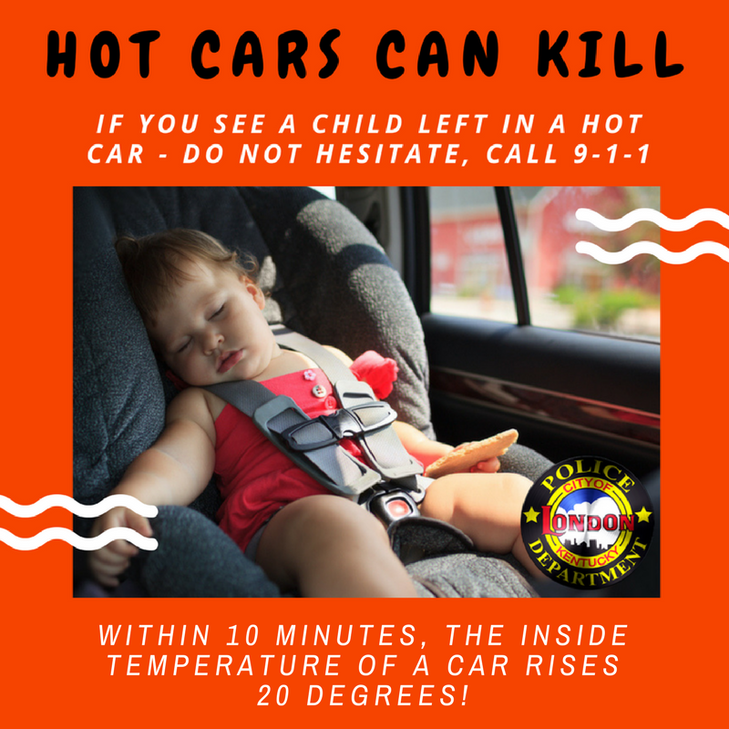 Save a life, notify us when a child or pet is left in a hot car, never hesitate - call 878-7000 or 9-1-1! #londonky #londonpoliceky