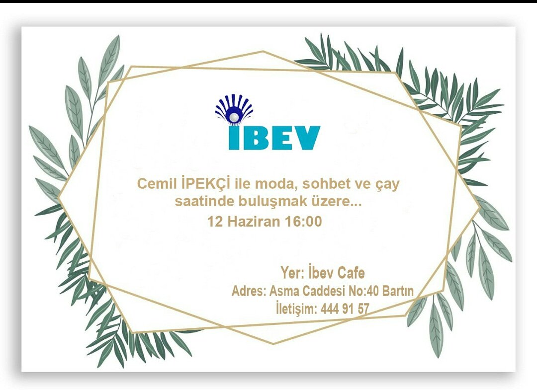 Cemil İPEKÇİ ile moda, sohbet ve çay  saatinde buluşmak üzere...Katılım için lütfen iletişime geçiniz.
İletişim Bilgilerimiz;
📞444 91 57
📩info@ibev.org.tr
#ibev #ibevkültürevi #bartın