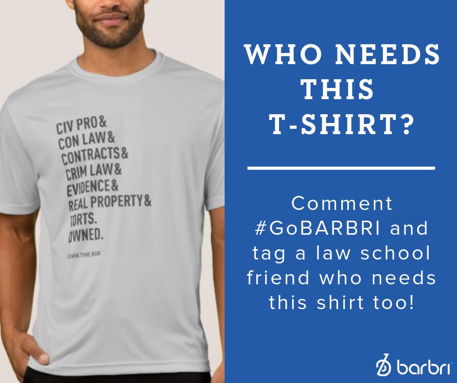 barbri's tweet photo. Who needs this T-shirt?!

Comment #GoBARBRI and tag a law school friend to enter to win this shirt! 

 #lawschool #lawschoolproblems #lawschoollife #GoBARBRI #BARBRI #lawstudent #lawstudentlife #3L #3Llife #barexam #barprep #OwnTheBar #barpreplife https://t.co/oGqvMgjlep