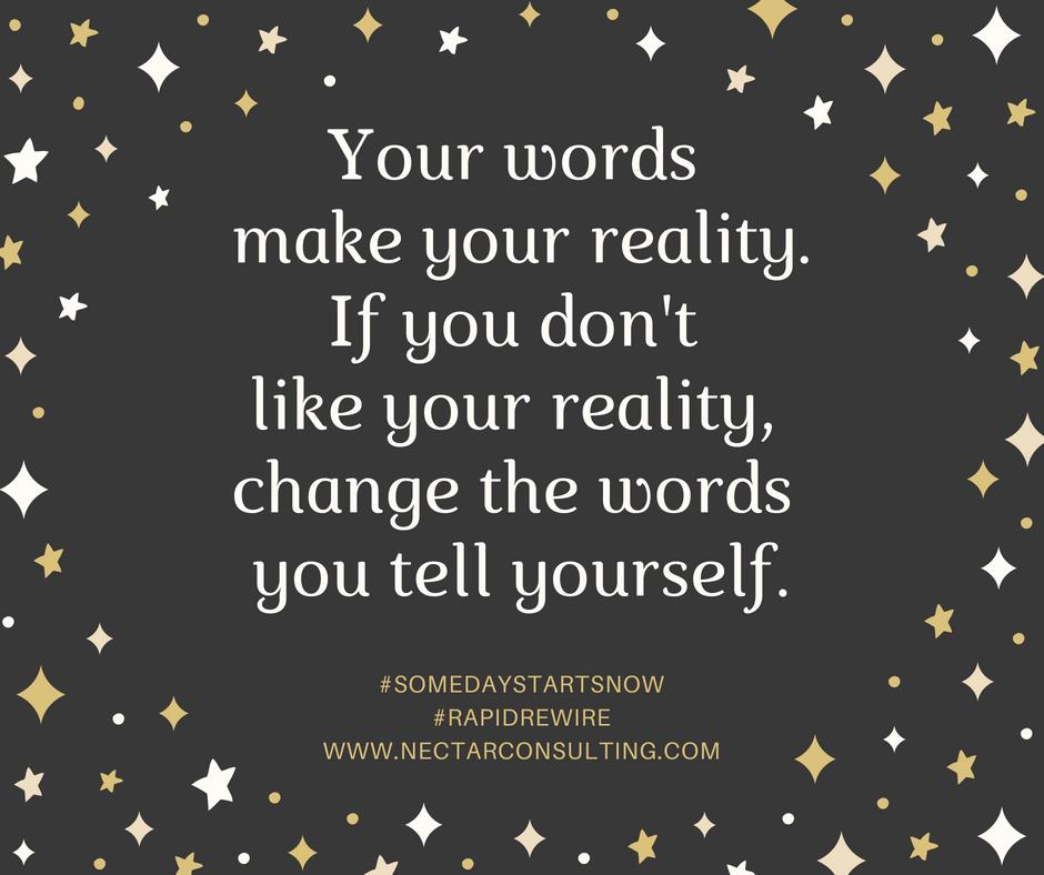 RapidRewire's tweet photo. Acknowledge the power behind your words, then change you can start to change the words.

#RapidRewire #SomedayStartsNow
https://t.co/pGAg59P03C https://t.co/3fB1NZaUvG