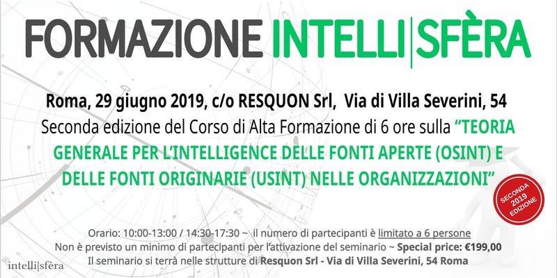 IntelliSfera's tweet photo. Seconda edizione romana del corso di #Alta #Formazione Intelli|sfèra "Teoria Generale per l'Intelligence delle fonti aperte (#OSINT) e originarie (#USINT) nelle #Organizzazioni". Vi aspettiamo sabato 29 giugno 2019 presso Resquon. Iscrizioni su EventBrite: https://t.co/VqkDvJA1KH https://t.co/ZaaKxNeUDf